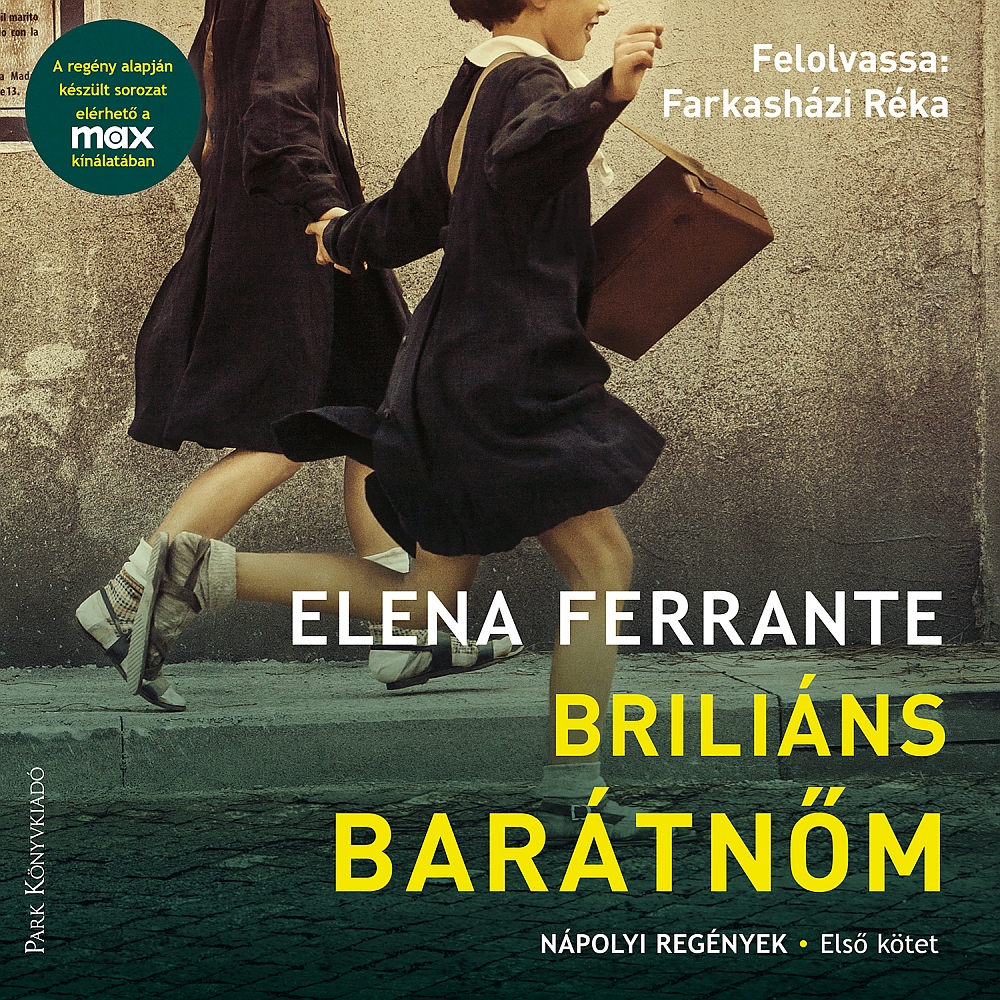 Elena Ferrante - Briliáns barátnőm [eHangoskönyv]