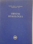 Fejér Endre - Orvosi mykológia [antikvár]