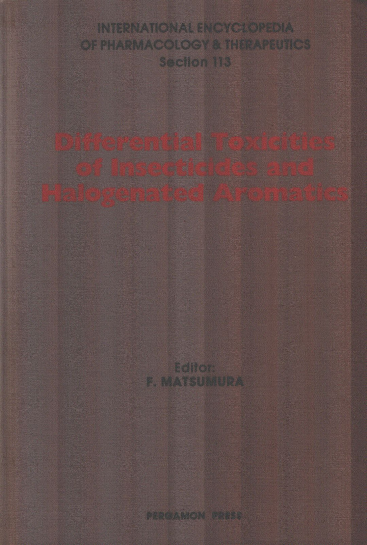 Fumio Matsumura - Differential Toxicities of Insecticides and Halogenated Aromatics [antikvár]