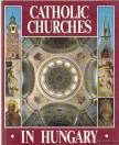 Dercsényi Balázs, Hegyi Gábor, Marosi Ernő, Török József - Catholic Churches in Hungary [antikvár]
