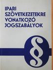 Dr. Boross Tibor - Ipari szövetkezetekre vonatkozó jogszabályok [antikvár]
