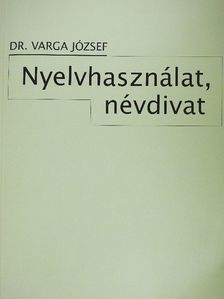 Dr. Varga József - Nyelvhasználat, névdivat [antikvár]