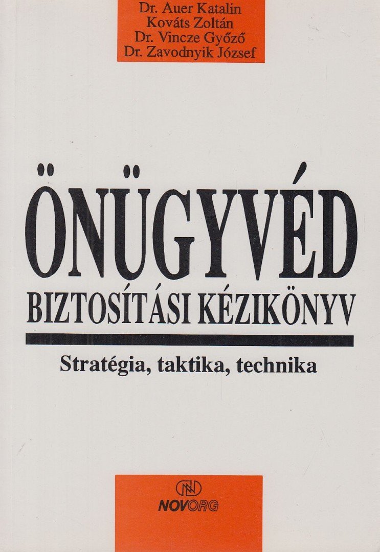 Dr. Auer Katalin, Kováts Zoltán, Dr. Vincze Győző, Dr. Zavodnyik József - Önügyvéd - Biztosítási kézikönyv [antikvár]