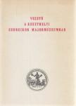Selmeczi Kovács Attila, Balassa István, Pintér János, Preininger Adolfné, Réz Gyula, Taraba Mária - Vezető a Keszthelyi Georgikon Majormúzeumban [antikvár]