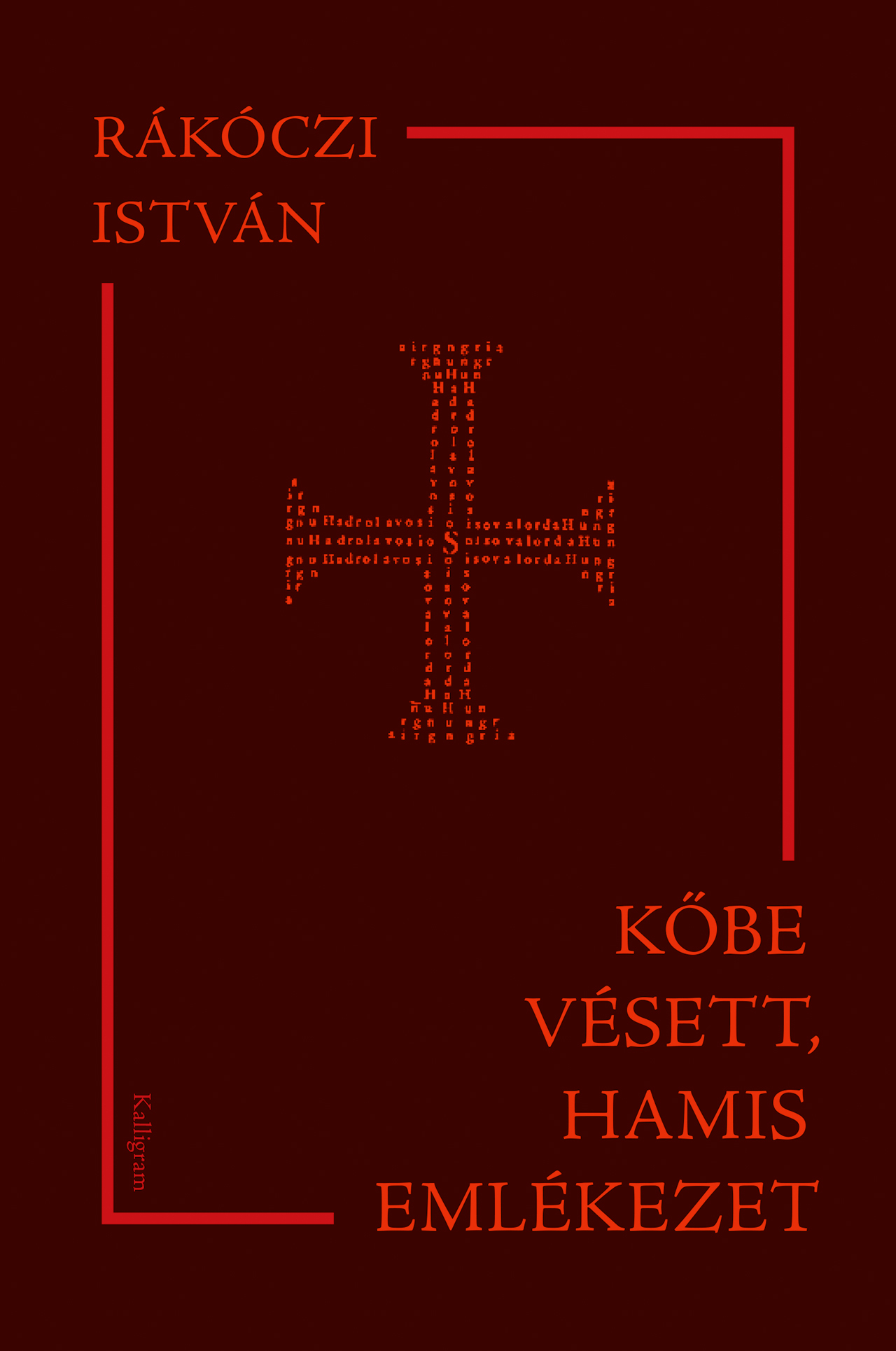 Rákóczi István - Kőbe vésett, hamis emlékezet