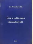Dr. Rókusfalvy Pál - Úton a tudás alapú társadalom felé [antikvár]