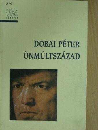 Dobai Péter - Önmúltszázad [antikvár]