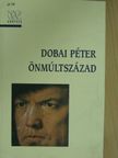 Dobai Péter - Önmúltszázad [antikvár]