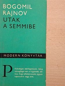 Bogomil Rajnov - Utak a semmibe [antikvár]