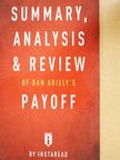Dan Ariely - Summary, Analysis & Review of Dan Ariely's Payoff [antikvár]