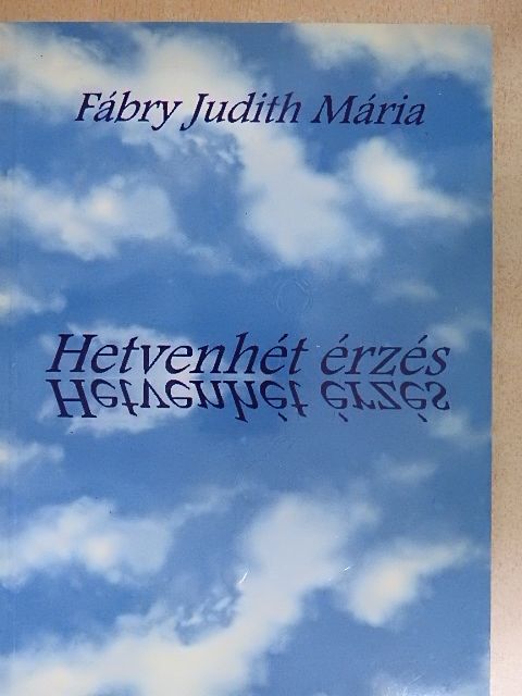 Fábry Judith Mária - Hetvenhét érzés [antikvár]