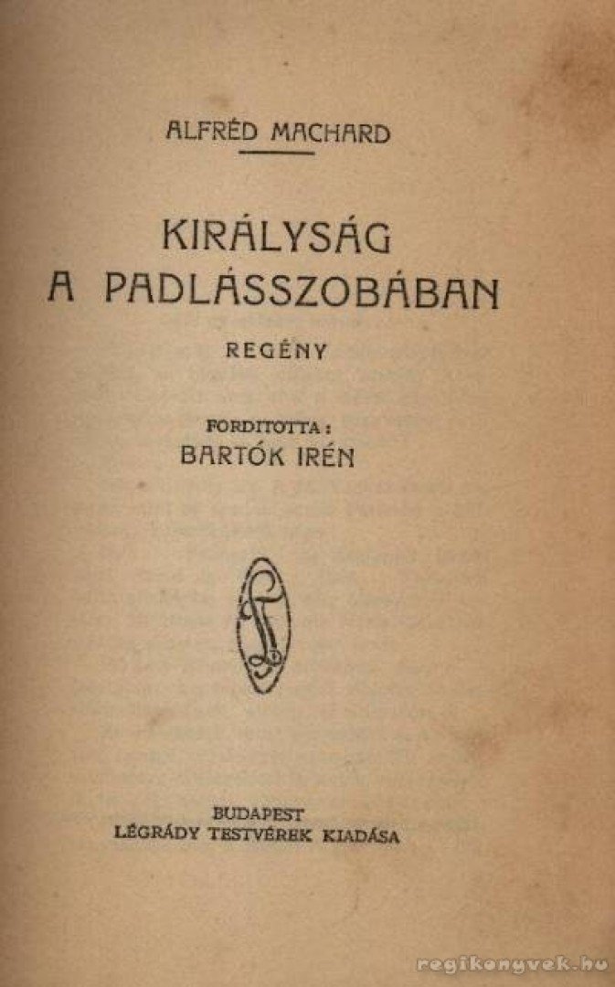 ALFRED MACHARD - Királyság a padlásszobában [antikvár]