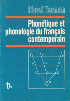 Herman József - Phonétique et phonologie du francais contemporain [antikvár]