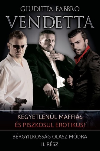 Giuditta Fabbro - Vendetta Bérgyilkosság olasz módra 2. [eKönyv: epub, mobi]