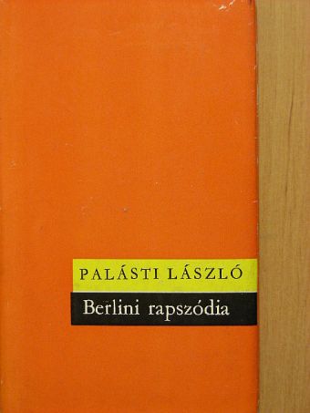 Palásti László - Berlini rapszódia [antikvár]