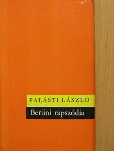 Palásti László - Berlini rapszódia [antikvár]