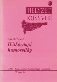 Biró A. Zoltán - Hétköznapi humorvilág [antikvár]