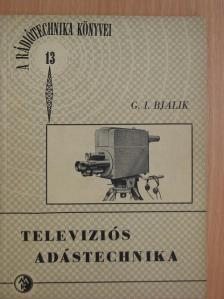 G. I. Bjalik - Televíziós adástechnika [antikvár]