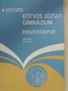 Barabás Tamás - A 125 éves Eötvös József Gimnázium Emlékkönyve [antikvár]