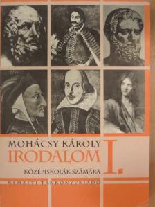 Mohácsy Károly - Irodalom I. [antikvár]