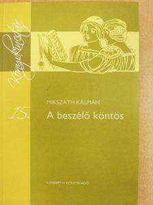 Mikszáth Kálmán - A beszélő köntös [antikvár]