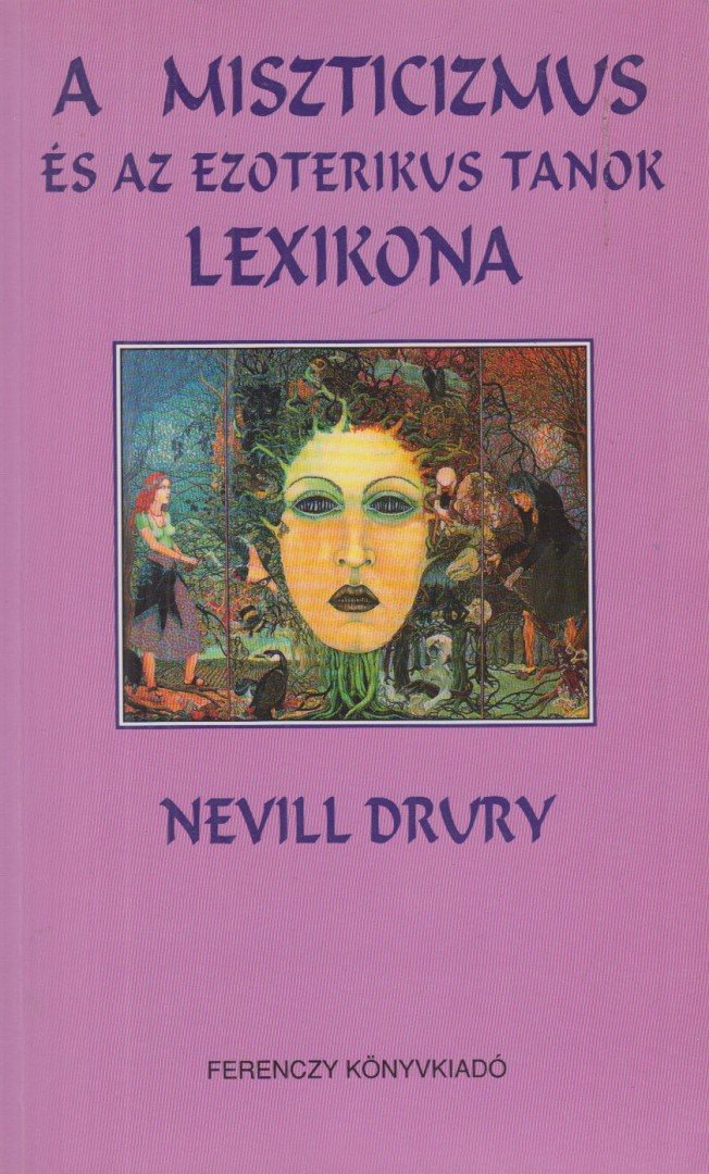 DRURY, NEVILL - A miszticizmus és az ezoterikus tanok lexikona [antikvár]