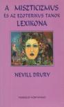 DRURY, NEVILL - A miszticizmus és az ezoterikus tanok lexikona [antikvár]