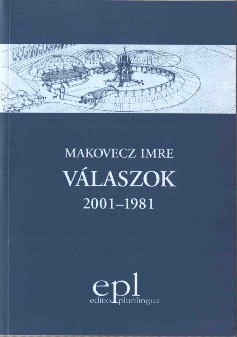 Makovecz Imre - Válaszok 2001-1981 [antikvár]