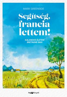 MARK GREENSIDE - Segítség, francia lettem!