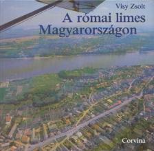 Visy Zsolt - A római limes Magyarországon [antikvár]