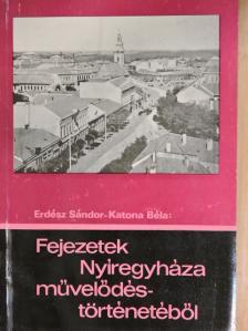 Erdész Sándor - Fejezetek Nyíregyháza művelődéstörténetéből [antikvár]