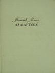 Heinrich Mann - Az alattvaló [antikvár]