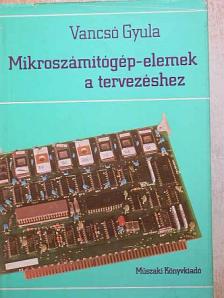 Vancsó Gyula - Mikroszámítógép-elemek a tervezéshez [antikvár]