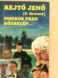 P. Howard - Piszkos Fred közbelép Fülig Jimmy őszinte sajnálatára [antikvár]