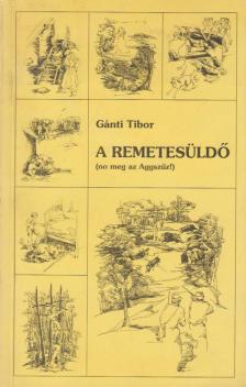 Gánti Tibor - A remetesüldő [antikvár]