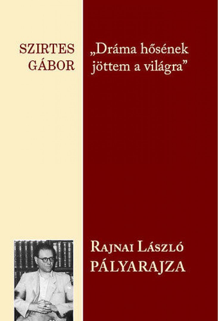 Szirtes Gábor - ,,Dráma hősének jöttem a világra" [antikvár]