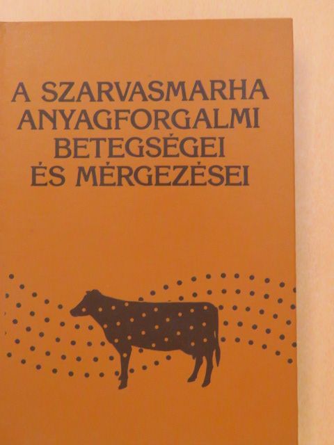 Dr. Brydl Endre - A szarvasmarha anyagforgalmi betegségei és mérgezései [antikvár]