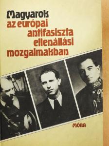 Filyó Mihály - Magyarok az európai antifasiszta ellenállási mozgalmakban [antikvár]