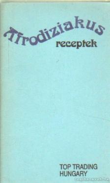 Afrodiziakus receptek [antikvár]