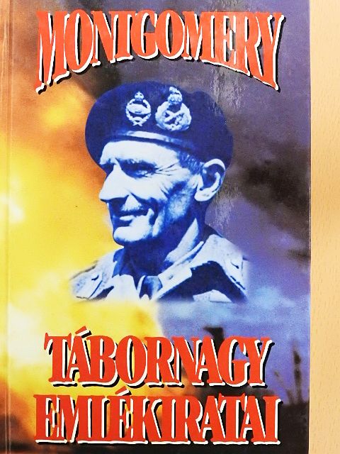 Bernard Law Montgomery - Montgomery tábornagy emlékiratai [antikvár]