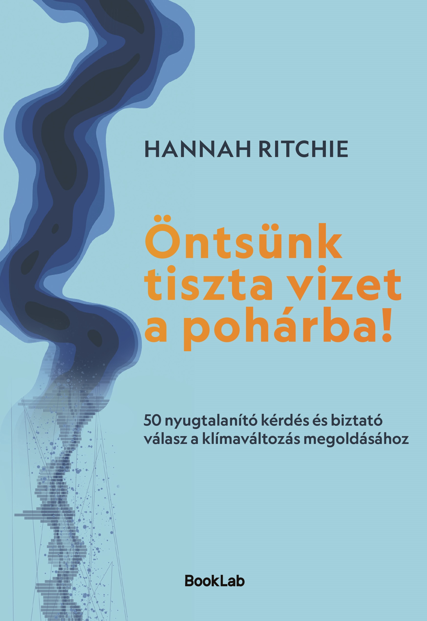 Hannah Ritchie - Öntsünk tiszta vizet a pohárba!