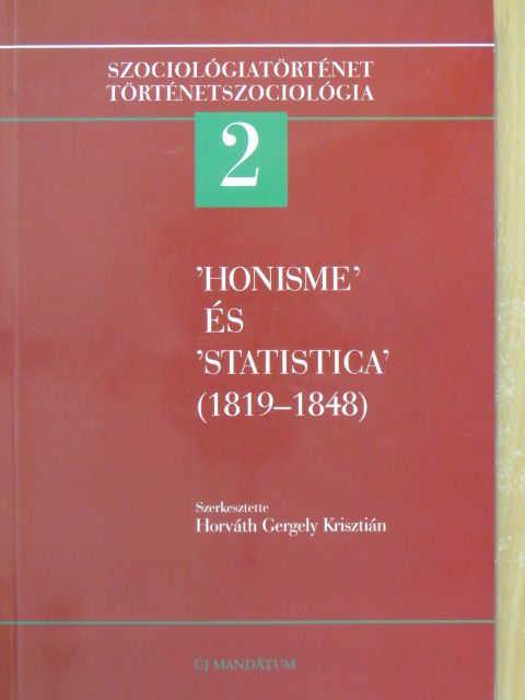 Fényes Elek - 'Honisme' és 'statistica' [antikvár]