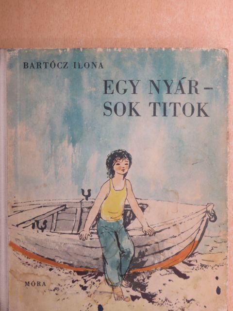 Bartócz Ilona - Egy nyár - sok titok [antikvár]