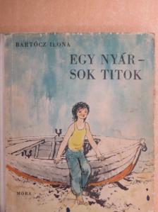 Bartócz Ilona - Egy nyár - sok titok [antikvár]