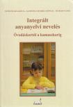 Nemesné Kis Szilvia, Sajtosné Csendes Gyöngyi, Tóth Istvánné - Integrált anyanyelvi nevelés [antikvár]