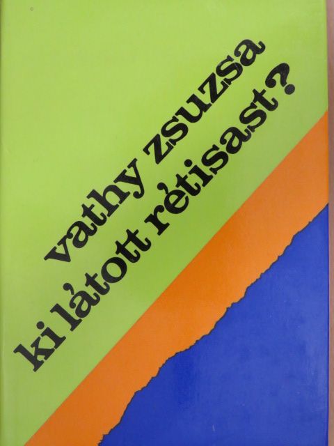 Vathy Zsuzsa - Ki látott rétisast? [antikvár]