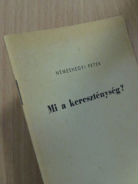 Nemeshegyi Péter - Mi a kereszténység? [antikvár]