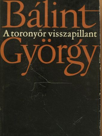 Bálint György - A toronyőr visszapillant II. (töredék) [antikvár]