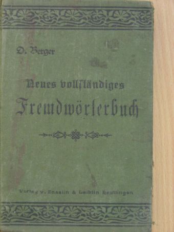 Neues, vollständiges Fremdwörterbuch für Gewelbe, Handel und Zeitungsleser (gótbetűs) [antikvár]