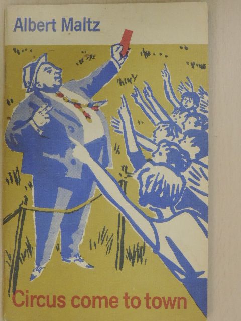 Albert Maltz - Circus come to town [antikvár]